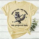 Dancing Raccoon Sorry I'M Late Women T-Shirt