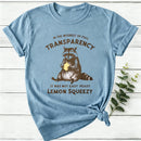 In The Interest Of Full Transparency Women T-Shirt