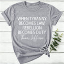 When Tyranny Becomes Law Quote Women T-Shirt