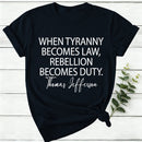 When Tyranny Becomes Law Quote Women T-Shirt