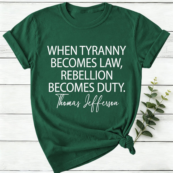 When Tyranny Becomes Law Quote Women T-Shirt