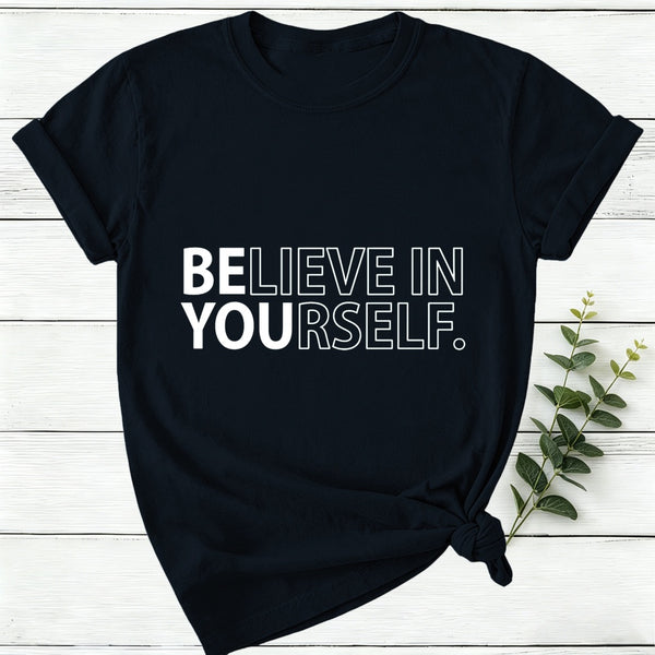Believe In Yourself Women T-Shirt