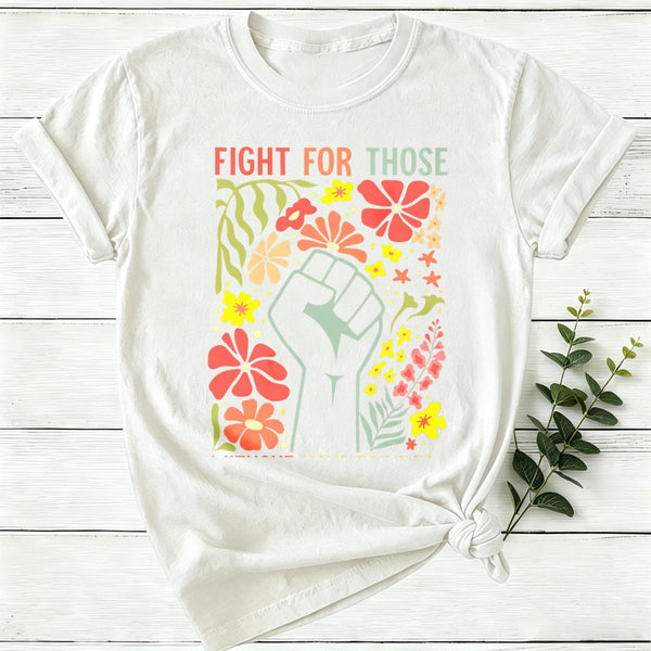 Fight For Those Without Your Privilege Women T-Shirt