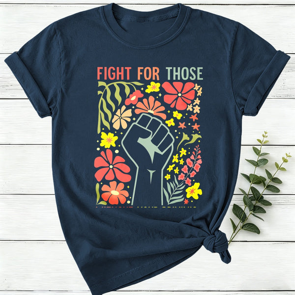 Fight For Those Without Your Privilege Women T-Shirt