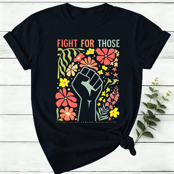 Fight For Those Without Your Privilege Women T-Shirt