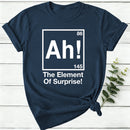 Ah Element Of Surprise Women T-Shirt