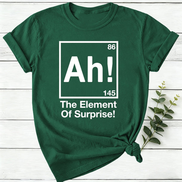 Ah Element Of Surprise Women T-Shirt