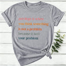 Privilege Is When You Think Something Isn'T A Problem Women T-Shirt