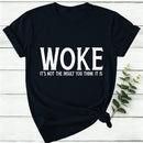 Woke It'S Not The Insult You Think It Is Women T-Shirt