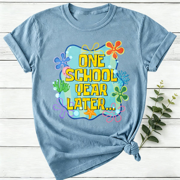 One School Year Later Women T-Shirt