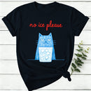 No Ice Please Women T-Shirt
