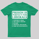 Prison is Perfect For Liberals T-shirt, Funny T-shirt