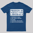 Prison is Perfect For Liberals T-shirt, Funny T-shirt