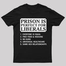 Prison is Perfect For Liberals T-shirt, Funny T-shirt