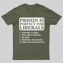 Prison is Perfect For Liberals T-shirt, Funny T-shirt