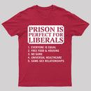 Prison is Perfect For Liberals T-shirt, Funny T-shirt