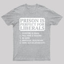 Prison is Perfect For Liberals T-shirt, Funny T-shirt