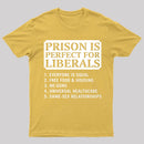 Prison is Perfect For Liberals T-shirt, Funny T-shirt