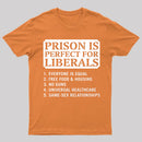 Prison is Perfect For Liberals T-shirt, Funny T-shirt