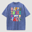 Happy To See Your Face Teacher Washed T-Shirt
