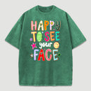 Happy To See Your Face Teacher Washed T-Shirt