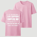 Funny If I'M Ever On Life Support Unplug Me Then Plug Me Back In See If That Works Graphic T-Shirt