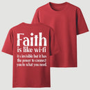 Faith Is Like Wi-Fi Invisible But Has Power To Connect You To What You Need T-Shirt