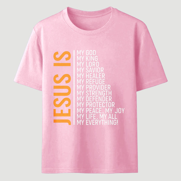 Jesus Is My God My King My Lord My Life My All My Everything Unisex Classic T-Shirt