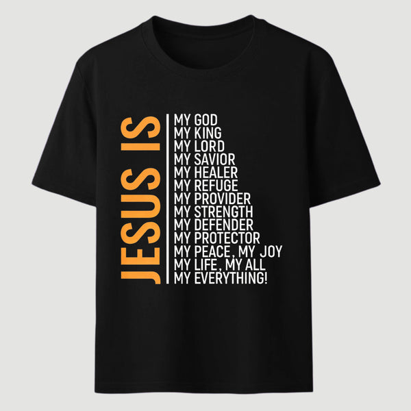 Jesus Is My God My King My Lord My Life My All My Everything Unisex Classic T-Shirt