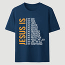 Jesus Is My God My King My Lord My Life My All My Everything Unisex Classic T-Shirt