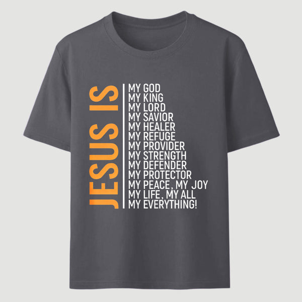 Jesus Is My God My King My Lord My Life My All My Everything Unisex Classic T-Shirt