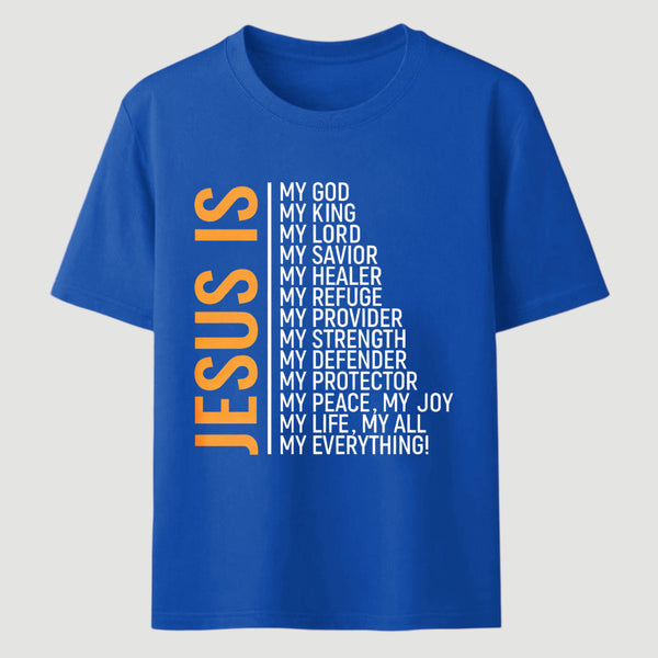 Jesus Is My God My King My Lord My Life My All My Everything Unisex Classic T-Shirt