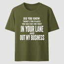 Did You Know There's Two Places You Can Stay For Free In Your Lane And Out My Business Funny Quote Unisex Classic T-Shirt