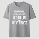 Did You Know There's Two Places You Can Stay For Free In Your Lane And Out My Business Funny Quote Unisex Classic T-Shirt