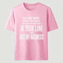 Did You Know There's Two Places You Can Stay For Free In Your Lane And Out My Business Funny Quote Unisex Classic T-Shirt