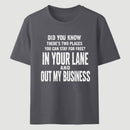 Did You Know There's Two Places You Can Stay For Free In Your Lane And Out My Business Funny Quote Unisex Classic T-Shirt