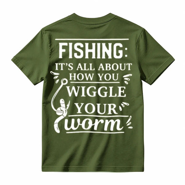 It's All About How You Wiggle Your Worm Fishing T-Shirt