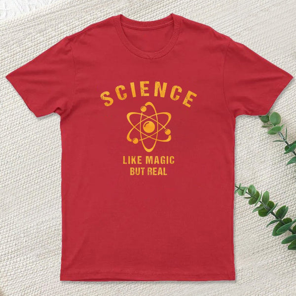 Science Its Like Magic But Real T-Shirt