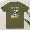 Penguin Often Mistaken For An Adult Because Of My Age T-Shirt