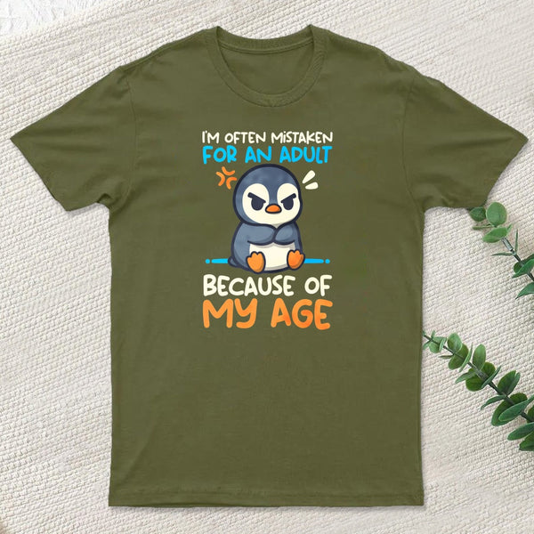 Penguin Often Mistaken For An Adult Because Of My Age T-Shirt
