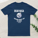 Dear Nasa Your Mom Thought I Was Big Enough Pluto T-Shirt