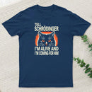 Schr Dingers Cat Alive And Kicking T-Shirt