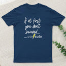 If At First You Don T Succeed Use Sudo T-Shirt