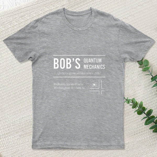 Bob's Quantum Mechanics T-Shirt