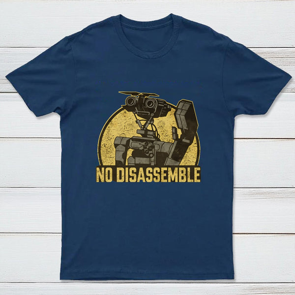 No disassemble T-Shirt
