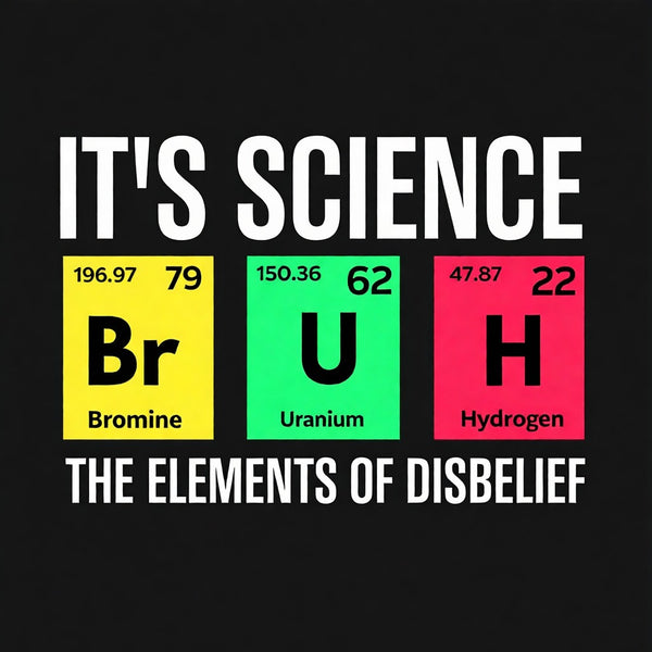 Funny Periodic Table Science Bruh Design T-Shirt