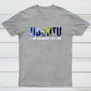 Ubuntu I am because you Are T-Shirt