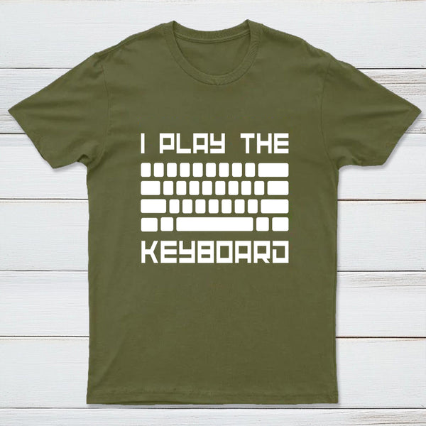 I Play The Keyboard - Computer Programming - Coder T-Shirt