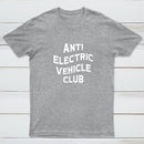 Anti Electric Vehicle Club ¨C Funny Car Enthusiast T-Shirt