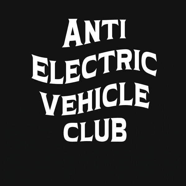 Anti Electric Vehicle Club ¨C Funny Car Enthusiast T-Shirt